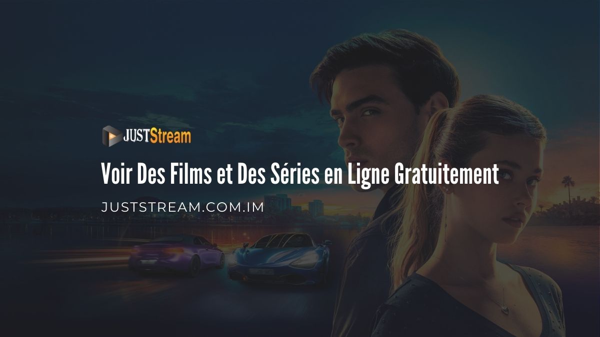 Regardez des films à succès et des séries tendance gratuitement sur JustStream!